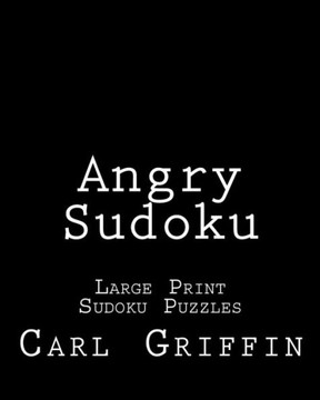 Angry Sudoku: Large Print Sudoku Puzzles - Large Print