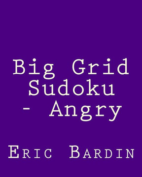 Big Grid Sudoku - Angry: 80 Easy to Read, Large Print Sudoku Puzzles - Large Print