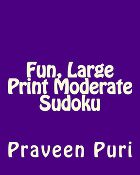 Fun, Large Print Moderate Sudoku: Easy to Read, Large Grid Puzzles - Large Print