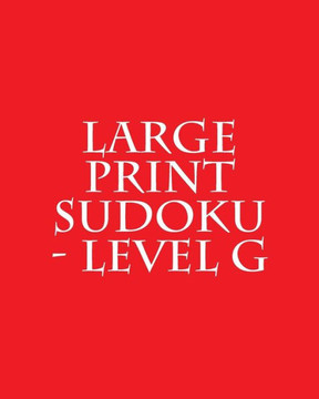 Large Print Sudoku - Level G: Easy to Read, Large Grid Sudoku Puzzles - Large Print