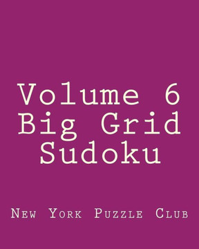 Volume 6 Big Grid Sudoku: 80 Easy to Read, Large Print Sudoku Puzzles - Large Print