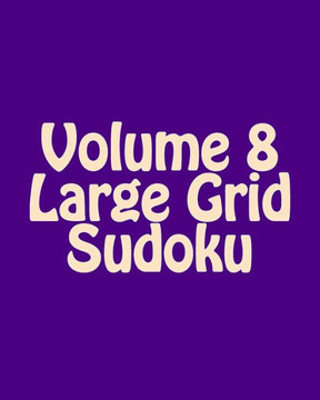 Volume 8 Large Grid Sudoku: Fun, Large Print Sudoku Puzzles - Large Print