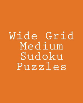 Wide Grid Medium Sudoku Puzzles: Challenging, Large Print Puzzles - Large Print