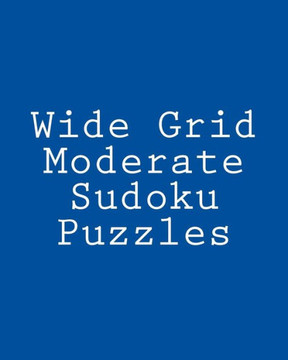 Wide Grid Moderate Sudoku Puzzles: Challenging, Large Print Puzzles - Large Print