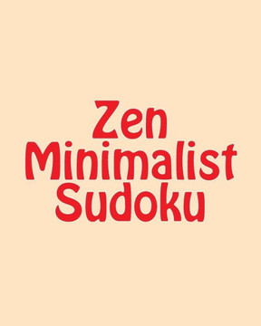 Zen Minimalist Sudoku: Large Print Sudoku Puzzles - Large Print