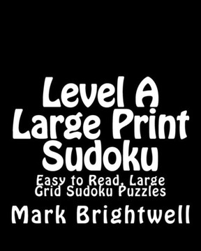 Level A Large Print Sudoku: Easy to Read, Large Grid Sudoku Puzzles - Large Print - 9781482004861