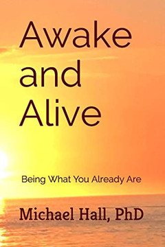 Awake and Alive: Being What You Already Are