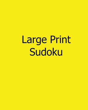 Large Print Sudoku: Fun, Large Print Sudoku Puzzles - Large Print - 9781482532722