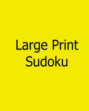 Large Print Sudoku: Fun, Large Grid Sudoku Puzzles - Large Print - 9781481142861