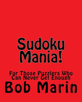 Sudoku Mania!: For Those Puzzlers Who Can Never Get Enough