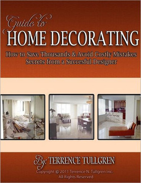 Guide To Home Decorating: How To Save Thousands And Avoid Costly Mistakes Decorating Your Own Home