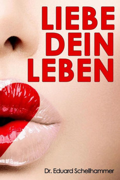Liebe dein Leben Liebe dein Leben