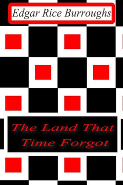 The Land That Time Forgot - 9781477646120