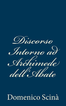 Discorso Intorno ad Archimede dell'Abate