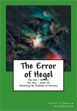 The Error of Hegel: Resolving the Problem of Eternity