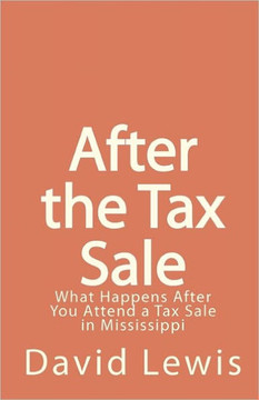 After the Tax Sale: What Happens After You Attend a Tax Sale in Mississippi