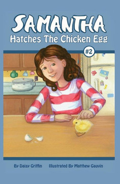 Samantha Hatches the Chicken Egg