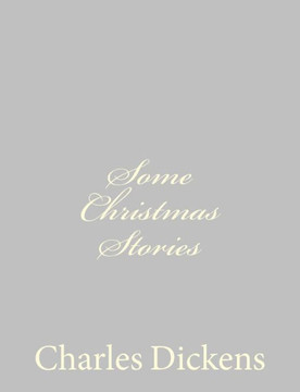 Some Christmas Stories - 9781484179109