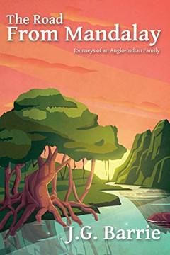 The Road from Mandalay: Journeys of an Anglo-Indian Family