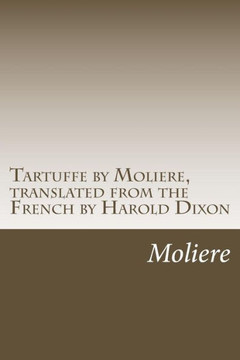 Tartuffe by Moliere, translated from the French by Harold Dixon