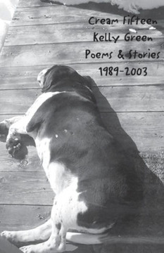 Cream Fifteen: Poems and Stories 1989-2003 Cream Fifteen: Poems and Stories 1989-2003