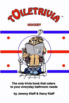 Toiletrivia - Hockey: The Only Trivia Book That Caters To Your Everyday Bathroom Needs