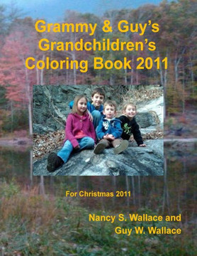 Grammy & Guy's Grandchildren's Coloring Book 2011: Christmas 2011