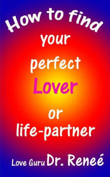 How to find your perfect Lover or Life-Partner