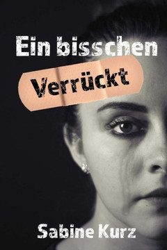 Ein Bisschen Verr??kt: Going Slightly Mad