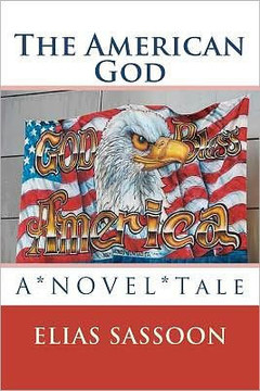 The American God: A*NOVEL*Tale