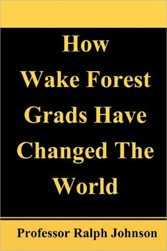 How Wake Forest Grads Have Changed The World