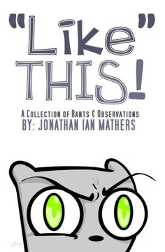 ""Like"" THIS! A Collection Rants & Observations