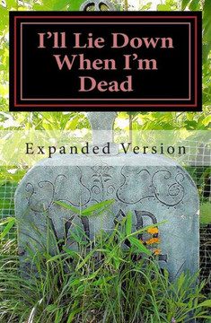 I'll Lie Down When I'm Dead -- Expanded: Expanded Version