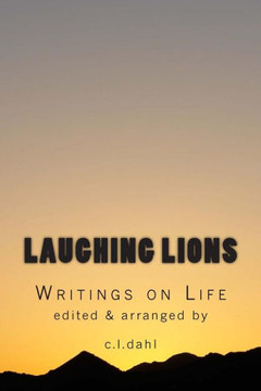 Laughing Lions: Writings on Life