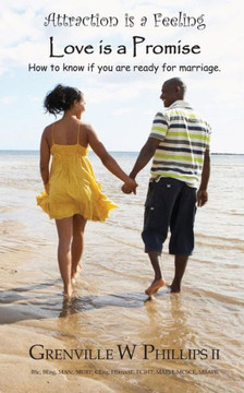 Attraction is a feeling. Love is a promise.: How to know if you are ready for marriage.