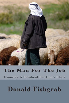 The Man For The Job: Choosing A Shepherd For God's Flock