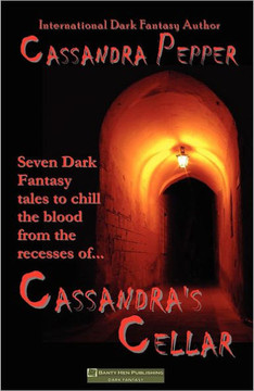 Cassandra's Cellar: ...You're not afraid of the dark, are you?