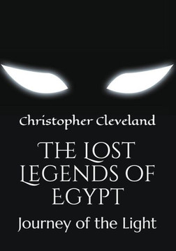 The Lost Legends Of Egypt: Journey Of The Light