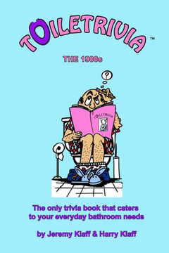 Toiletrivia - 1980s Trivia: The Only Trivia Book That Caters To Your Everyday Bathroom Needs