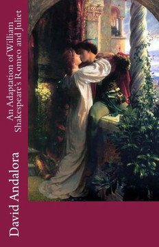 An Adaptation of William Shakespeare's Romeo and Juliet
