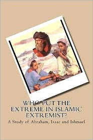 Who Put the Extreme in Islamic Extremist?: A Study of Abraham, Isaac and Ishmael