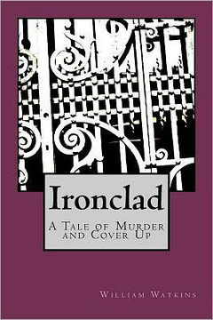 Ironclad: A Tale of Murder and Cover Up