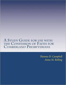 A Study Guide for use with the Confession of Faith for Cumberland Presbyterians