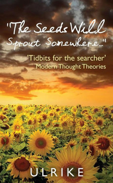 ""The Seeds Will Sprout Somewhere...""