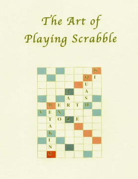 The Art of Playing Scrabble The Art of Playing Scrabble