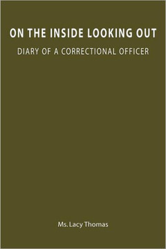 On the Inside Looking Out: Diary of a correctional officer