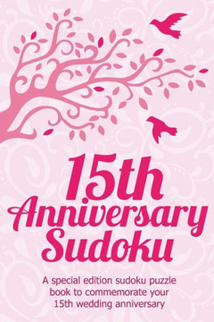 15th Anniversary Sudoku: A special edition sudoku puzzle book to commemorate your 15th wedding anniversary