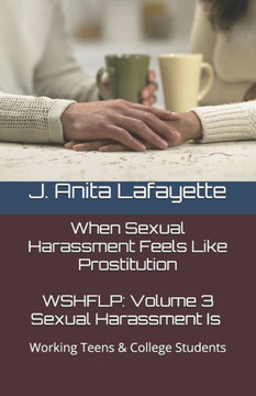 Wshflp: Sexual Harassment Is, Volume 3: For Working Teenagers