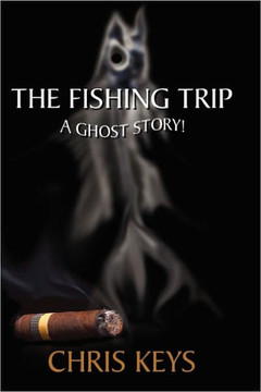 The Fishing Trip: A Ghost Story The Fishing Trip: A Ghost Story