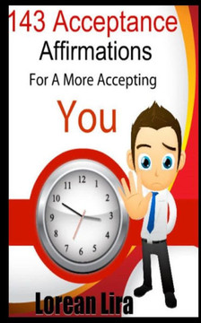 143 Acceptance Affirmations For A More Accepting You